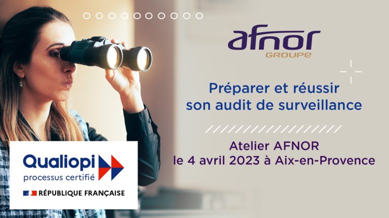 Afnor Audit de surveillance Qualiopi : atelier d’information à Aix